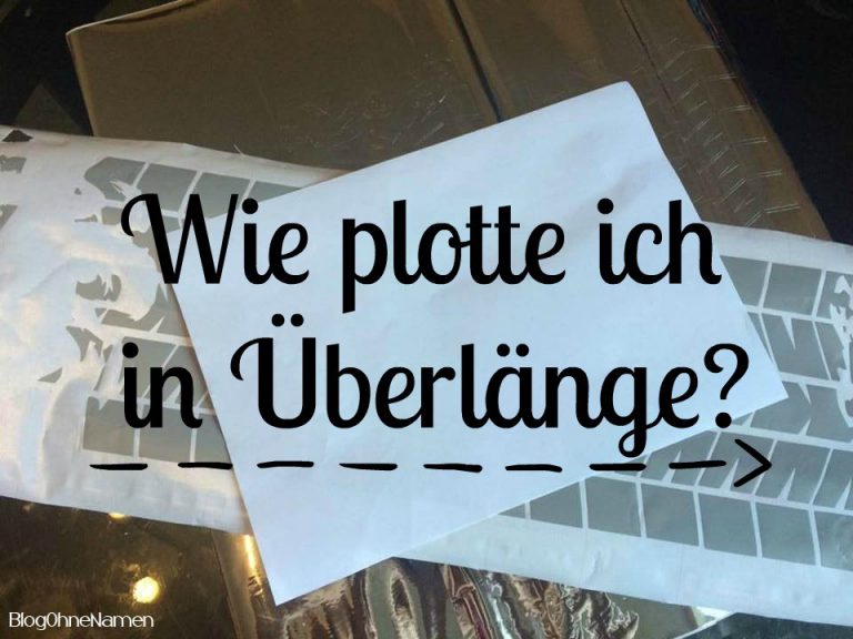Plotten in Überlänge – Anleitung & Tipps für deinen Plotter