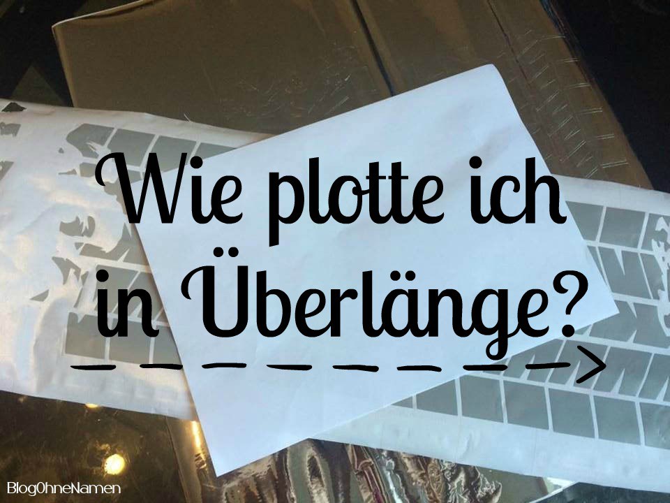 Plotten in Überlänge – Anleitung & Tipps für deinen Plotter
