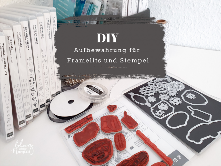 DIY – Aufbewahrung für Framelits und Stempel
